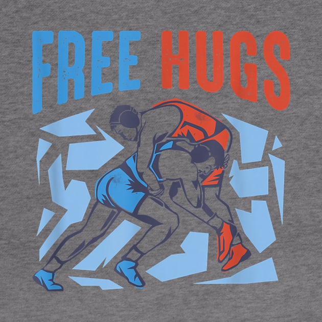 Free Hugs Funny Wrestling Gifts for Wrestlers by Baswan D'apparel Ish